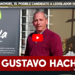 GUSTAVO HACHUEL: POSIBLE CANDIDATO A LEGISLADOR DEPARTAMENTAL.